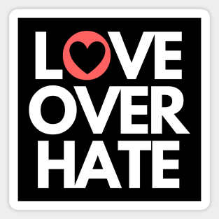 Love over hate Magnet